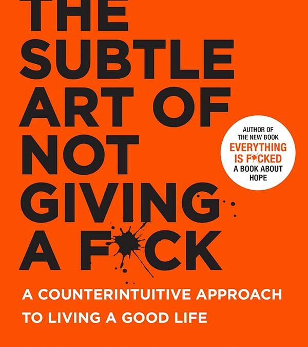 The subtle art of not giving a f*ck